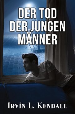 Der Tod der jungen Männer - Kendall, Irvin L.