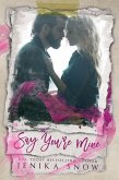 Say You're Mine (eBook, ePUB) Say You're Mine (eBook, ePUB)