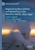 Negotiating Masculinities and Modernity in the Maritime World, 1815–1940 (eBook, PDF)