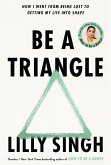 Be A Triangle (eBook, ePUB)