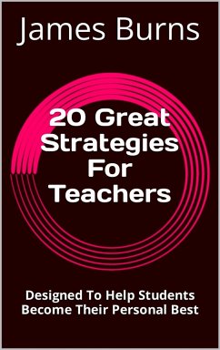 20 Great Strategies For Teachers (eBook, ePUB) - Burns, James