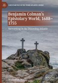 Benjamin Colman¿s Epistolary World, 1688-1755