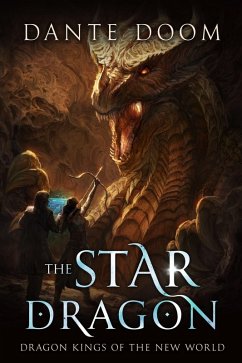 The Star Dragon (Dragon Kings of the New World, #1) (eBook, ePUB) - Doom, Dante
