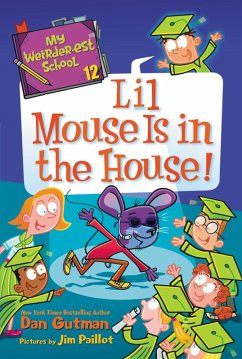 My Weirder-est School #12: Lil Mouse Is in the House! (eBook, ePUB) - Gutman, Dan