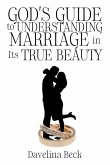 God's Guide to Understanding Marriage in Its True Beauty (eBook, ePUB)