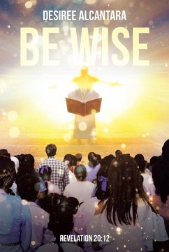 Be Wise (eBook, ePUB) - Alcantara, Desiree