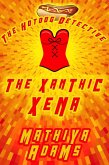 The Xanthic Xena (The Hot Dog Detective (A Denver Detective Cozy Mystery), #24) (eBook, ePUB) The Xanthic Xena (The Hot Dog Detective (A Denver Detective Cozy Mystery), #24) (eBook, ePUB)