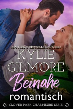 Beinahe romantisch (Clover Park Charmeure, Buch 5) (eBook, ePUB) - Gilmore, Kylie