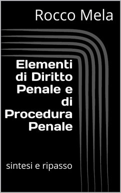 Elementi di Diritto Penale e di Procedura Penale: Sintesi e Ripasso (eBook, ePUB) - Mela, Rocco