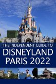 The Independent Guide to Disneyland Paris 2022 (eBook, ePUB)