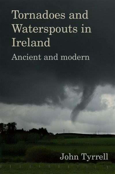 Tornadoes and Waterspouts in Ireland (eBook, ePUB) Tornadoes and Waterspouts in Ireland (eBook, ePUB)