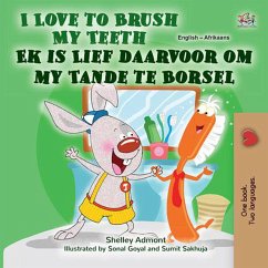I Love to Brush My Teeth Ek is Lief daarvoor om my Tande te Borsel (English Afrikaans Bilingual Collection) (eBook, ePUB)