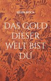 Das Gold dieser Welt bist DU (eBook, ePUB)