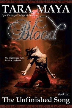 Blood (The Unfinished Song Epic Fantasy, #6) (eBook, ePUB) - Maya, Tara