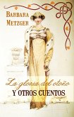 La gloria del otoño y otras historias (eBook, ePUB)