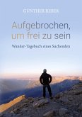 Aufgebrochen, um frei zu sein (eBook, ePUB)