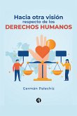 Hacia otra visión respecto de los Derechos Humanos (eBook, ePUB)