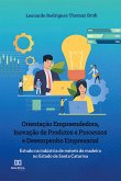 Orientação Empreendedora, Inovação de Produtos e Processos e Desempenho Empresarial (eBook, ePUB) Orientação Empreendedora, Inovação de Produtos e Processos e Desempenho Empresarial (eBook, ePUB)