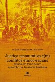 Justiça restaurativa e(m) conflitos étnico-raciais (eBook, ePUB) Justiça restaurativa e(m) conflitos étnico-raciais (eBook, ePUB)