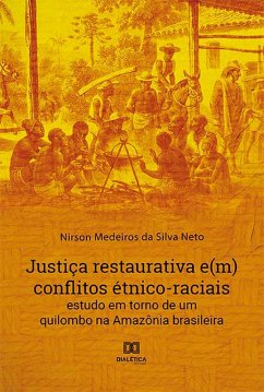 Justiça restaurativa e(m) conflitos étnico-raciais (eBook, ePUB) - Silva Neto, Nirson Medeiros Da