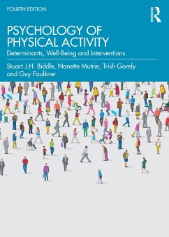 Psychology of Physical Activity - Biddle, Stuart (Victoria University, Australia); Mutrie, Nanette (University of Edinburgh, UK); Gorely, Trish (University of Stirling, UK)