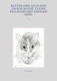 Ratten sind auch nur große Mäuse. Kleine Fellnasen mit großem Herz. (eBook, ePUB)