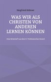 Was wir als Christen von Anderen lernen können (eBook, ePUB) Was wir als Christen von Anderen lernen können (eBook, ePUB)