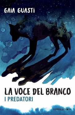 La voce del branco. I predatori (eBook, ePUB) - Guasti, Gaia