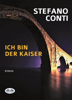 Ich Bin Der Kaiser (eBook, ePUB) - Conti, Stefano