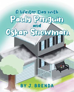 A Winter Day with Pauly Penguin and Oskar Snowman (eBook, ePUB)