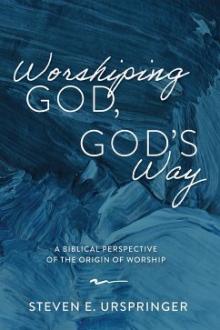Worshiping God, God's Way (eBook, ePUB) - Urspringer, Steven E.