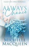 Always a Chance: A Small-Town Second Chance Romance (Always in Love, #4) (eBook, ePUB) Always a Chance: A Small-Town Second Chance Romance (Always in Love, #4) (eBook, ePUB)