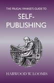 The Frugal Yankee's Guide To Self-Publishing (eBook, ePUB)
