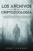 Los Archivos de la Criptozoología: La Enciclopedia de los Mitos, Leyendas y las Criaturas más Raras Jamás antes Vistas (eBook, ePUB) Los Archivos de la Criptozoología: La Enciclopedia de los Mitos, Leyendas y las Criaturas más Raras Jamás antes Vistas (eBook, ePUB)