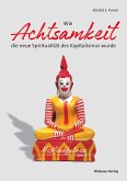 Wie Achtsamkeit die neue Spiritualität des Kapitalismus wurde (eBook, ePUB)