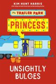 Unsightly Bulges (The Trailer Park Princess, #2) (eBook, ePUB) Unsightly Bulges (The Trailer Park Princess, #2) (eBook, ePUB)