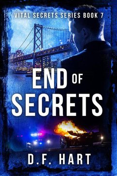 End of Secrets: A Suspenseful FBI Crime Thriller (Vital Secrets, #7) (eBook, ePUB) - Hart, D. F.