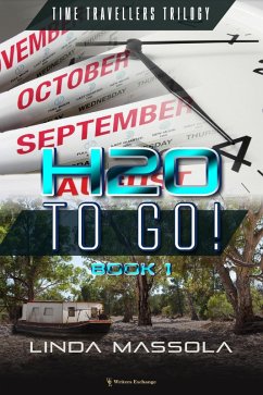 H20 To Go! (Time Travellers Trilogy, #1) (eBook, ePUB) - Massola, Linda