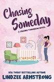Chasing Someday (Chasing Tomorrow, #1) (eBook, ePUB) Chasing Someday (Chasing Tomorrow, #1) (eBook, ePUB)