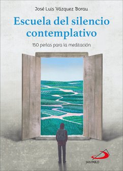 Escuela del silencio contemplativo (eBook, ePUB) - Vázquez Borau, José Luis