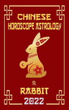 Cover Rabbit Chinese Horoscope & Astrology 2022 (Check out Chinese new year horoscope predictions 2022, #4) (eBook, ePUB)