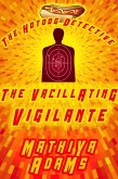 The Vacillating Vigilante (The Hot Dog Detective (A Denver Detective Cozy Mystery), #22) (eBook, ePUB)