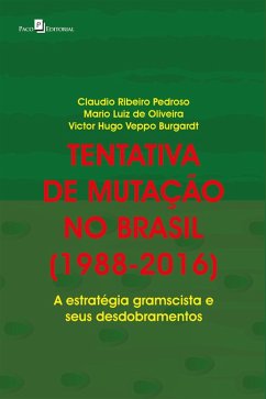 Tentativa de mutação no Brasil (1988-2016) (eBook, ePUB) - Pedroso, Claudio Ribeiro; Oliveira, Mario Luiz de; Burgardt, Victor Hugo Veppo