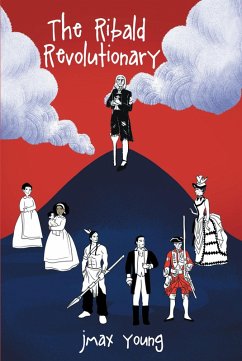 The Ribald Revolutionary (eBook, ePUB) The Ribald Revolutionary (eBook, ePUB)