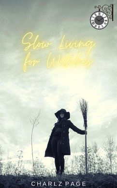 Slow Living for Witches (eBook, ePUB) - Page, Charlz
