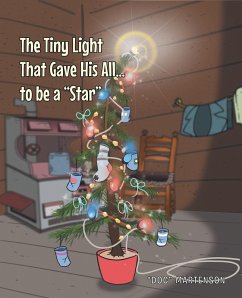 The Tiny Light That Gave His All... to be a "Star" (eBook, ePUB) The Tiny Light That Gave His All... to be a "Star" (eBook, ePUB)