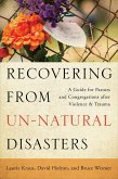 Recovering from Un-Natural Disasters (eBook, ePUB)