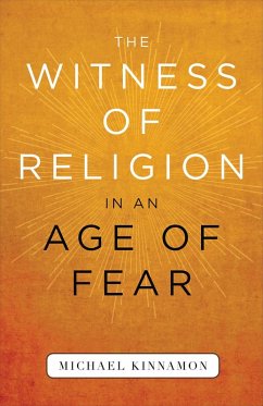 The Witness of Religion in an Age of Fear (eBook, ePUB) - Kinnamon, Michael