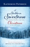 A Stubborn Sweetness and Other Stories for the Christmas Season (eBook, ePUB) A Stubborn Sweetness and Other Stories for the Christmas Season (eBook, ePUB)
