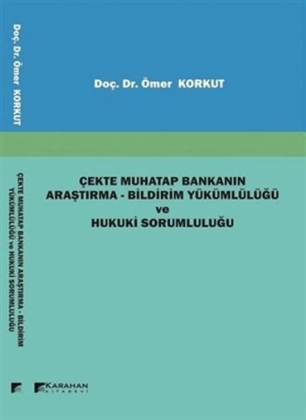 Cekte Muhatap Bankanin Arastirma - Bildirim Yükümlülügü ve Hukuki Sorumlulugu